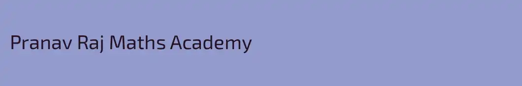 Pranav Raj Maths Academy